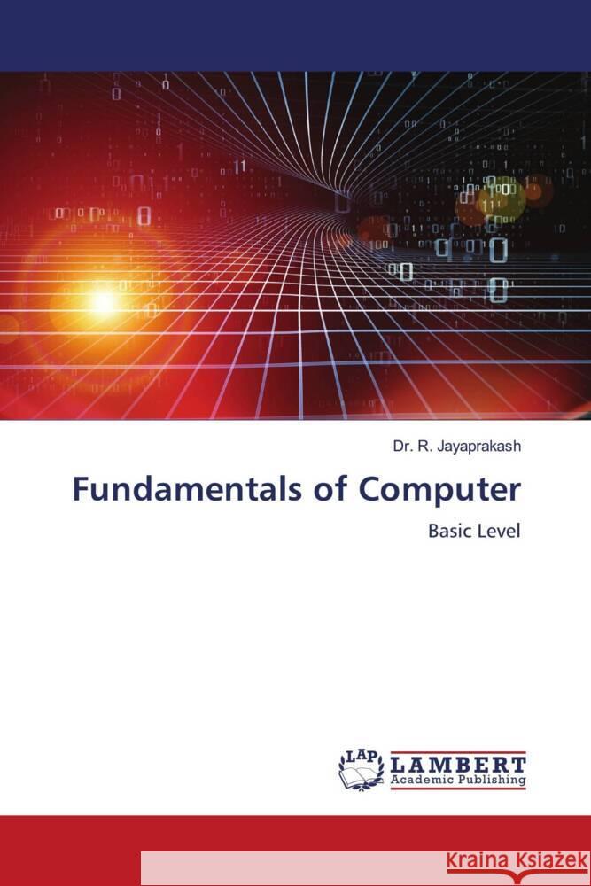 Fundamentals of Computer Jayaprakash, Dr. R. 9786204743967