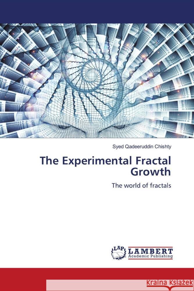 The Experimental Fractal Growth Chishty, Syed Qadeeruddin 9786204744063