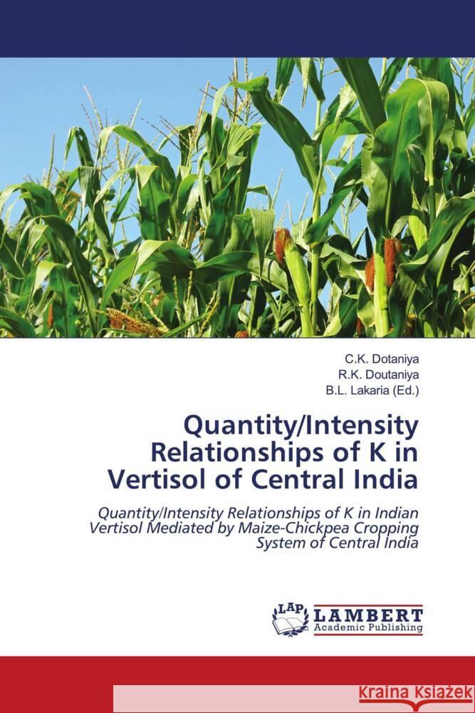 Quantity/Intensity Relationships of K in Vertisol of Central India Dotaniya, C. K., Doutaniya, R.K., Lakaria (Ed.), B.L. 9786204744124