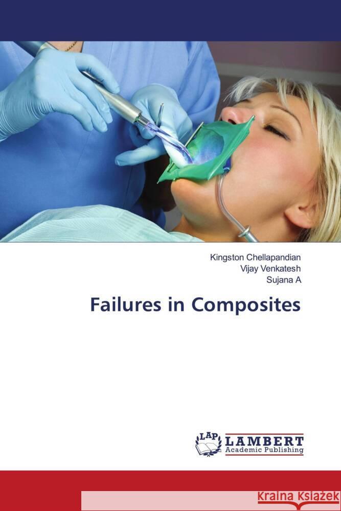 Failures in Composites Chellapandian, Kingston, Venkatesh, Vijay, A, Sujana 9786204744797