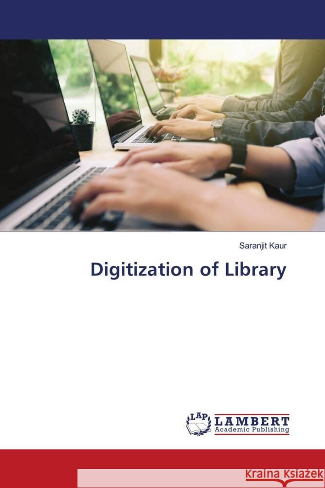 Digitization of Library Kaur, Saranjit 9786204744872