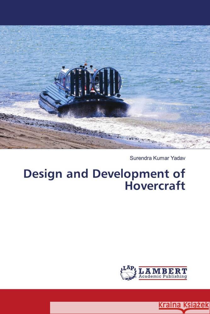 Design and Development of Hovercraft Surendra Kumar Yadav 9786204744919 LAP Lambert Academic Publishing