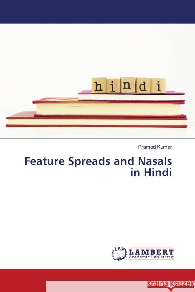 Feature Spreads and Nasals in Hindi Kumar, Pramod 9786204745039