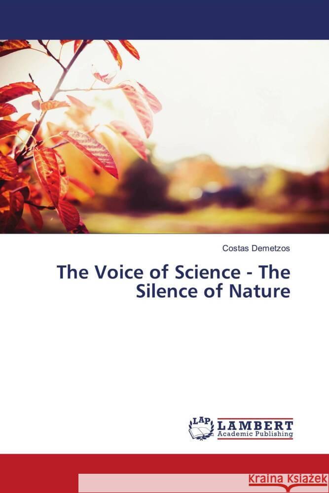 The Voice of Science - The Silence of Nature Demetzos, Costas 9786204746043