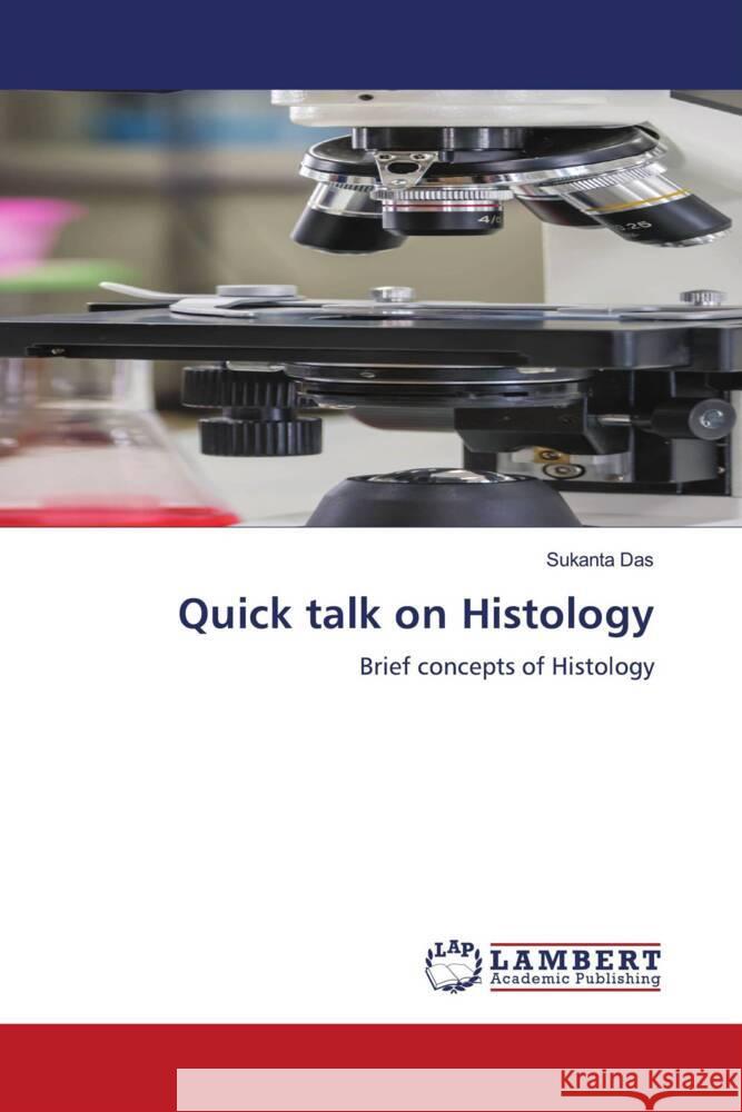 Quick talk on Histology Das, Sukanta 9786204746449