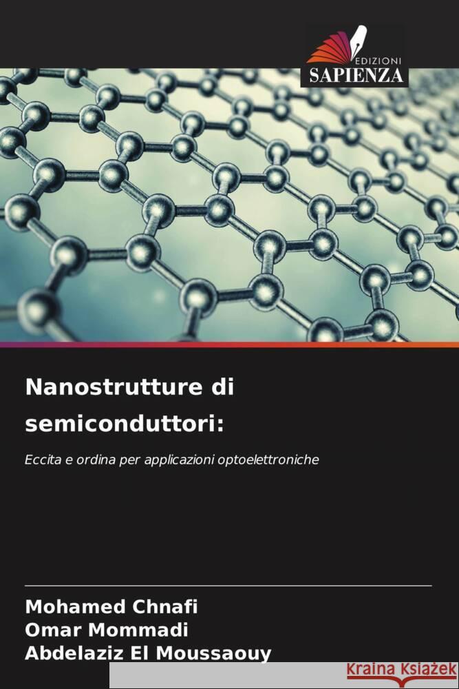 Nanostrutture di semiconduttori: Chnafi, Mohamed, MOMMADI, Omar, EL MOUSSAOUY, Abdelaziz 9786204747330 Edizioni Sapienza