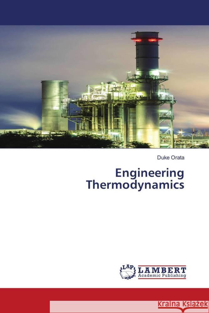 Engineering Thermodynamics Orata, Duke 9786204747613 LAP Lambert Academic Publishing