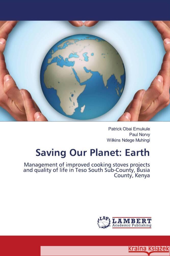 Saving Our Planet: Earth Emukule, Patrick Obai, Norvy, Paul, Muhingi, Wilkins Ndege 9786204748825