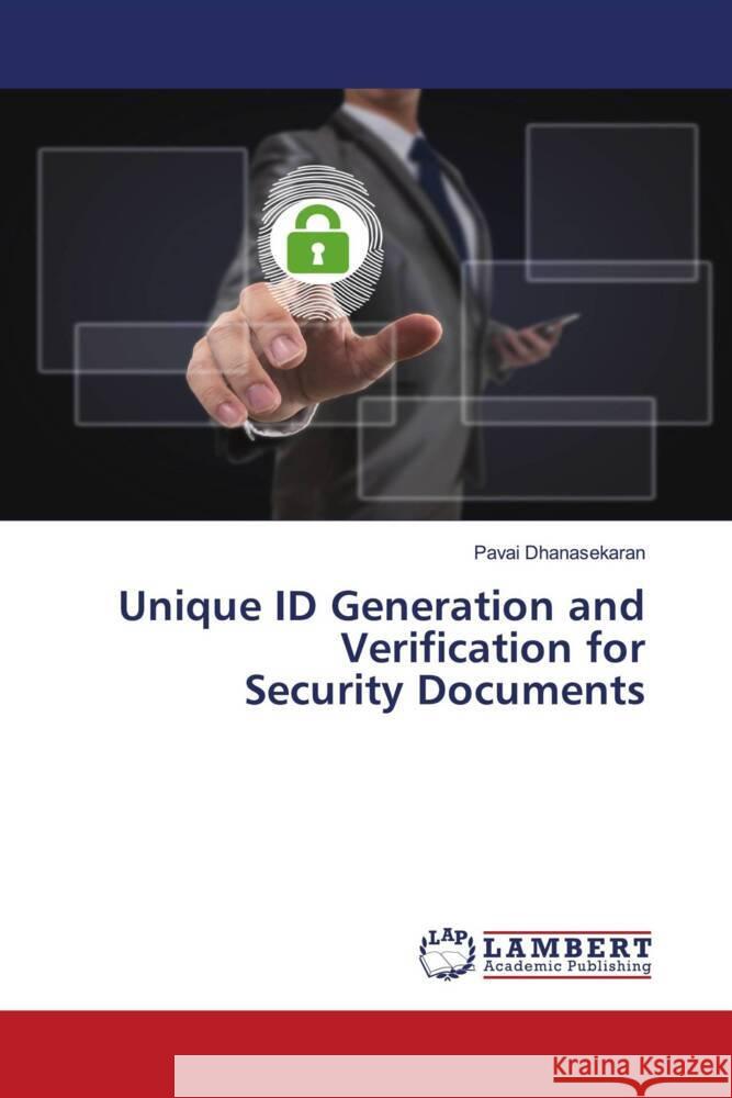 Unique ID Generation and Verification for Security Documents Dhanasekaran, Pavai 9786204750040