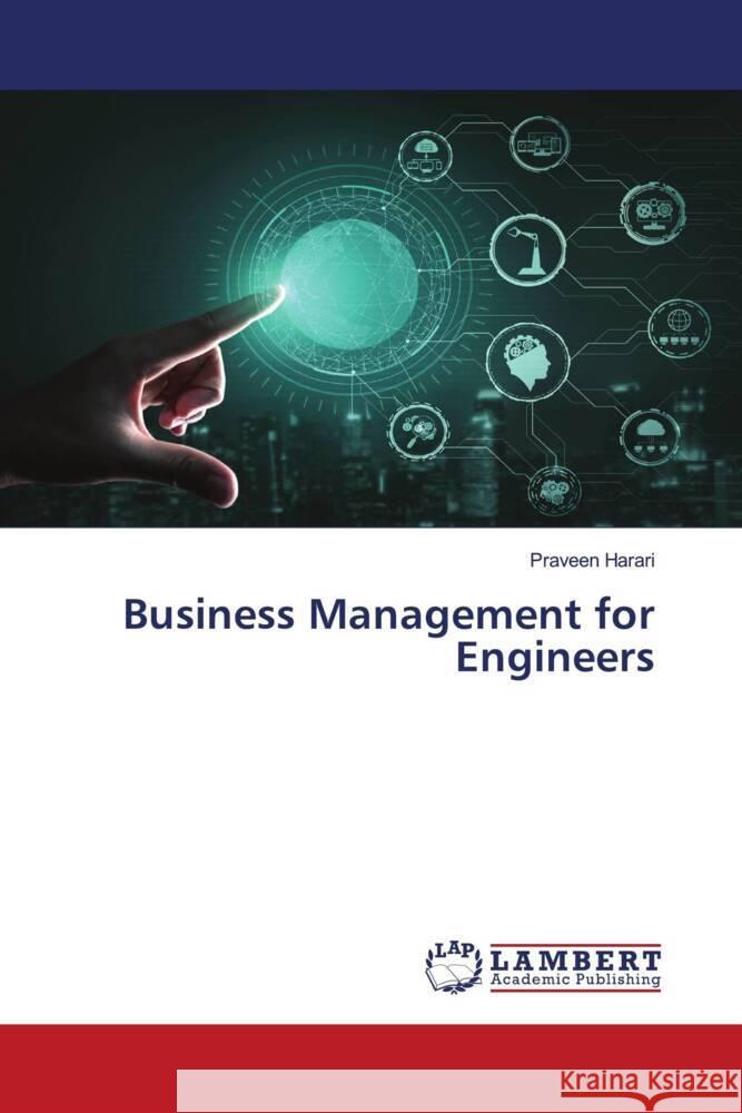 Business Management for Engineers Harari, Praveen 9786204750057 LAP Lambert Academic Publishing