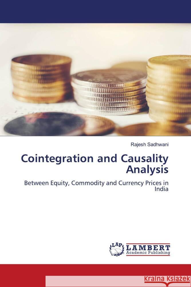 Cointegration and Causality Analysis Sadhwani, Rajesh 9786204750644 LAP Lambert Academic Publishing