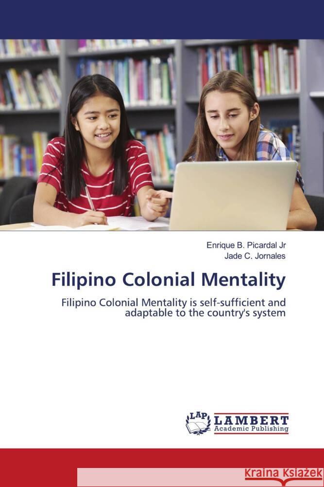 Filipino Colonial Mentality Picardal Jr, Enrique B., Jornales, Jade  C. 9786204750675 LAP Lambert Academic Publishing