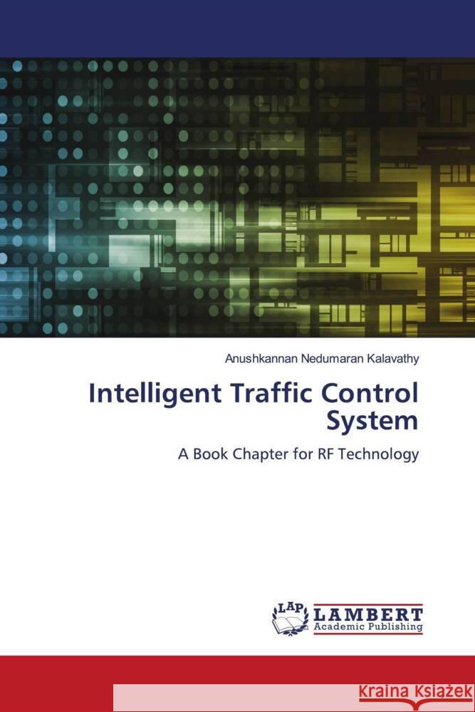 Intelligent Traffic Control System Nedumaran Kalavathy, Anushkannan 9786204750842