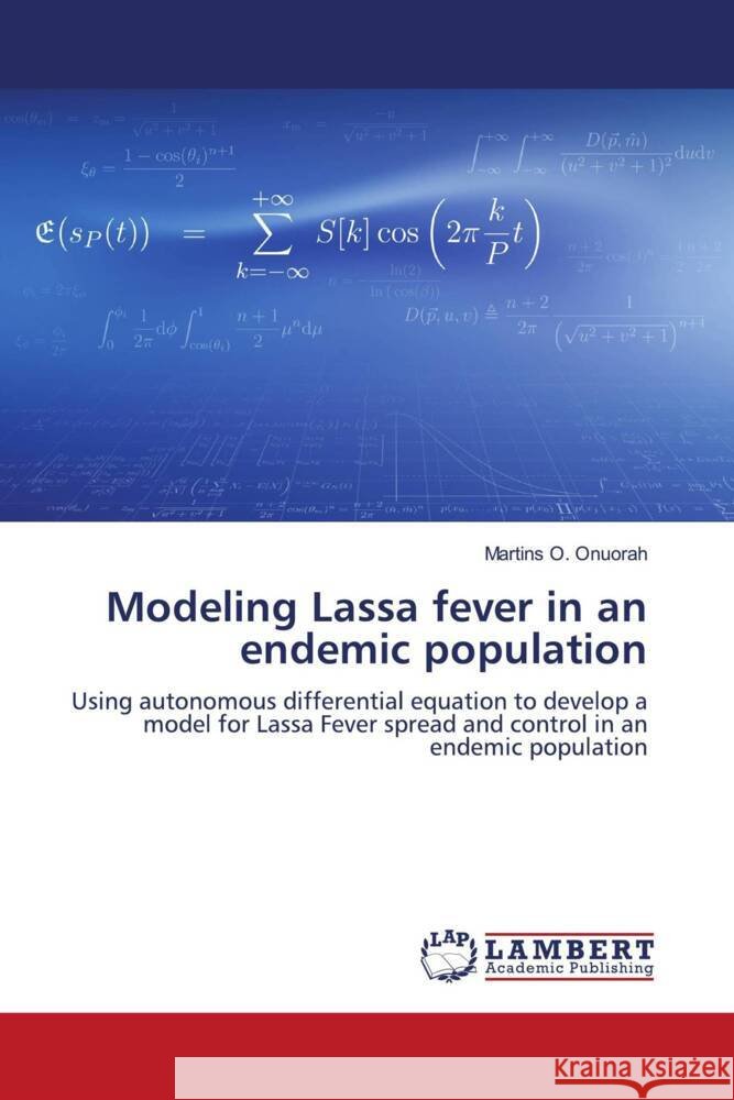 Modeling Lassa fever in an endemic population O. Onuorah, Martins 9786204751207 LAP Lambert Academic Publishing