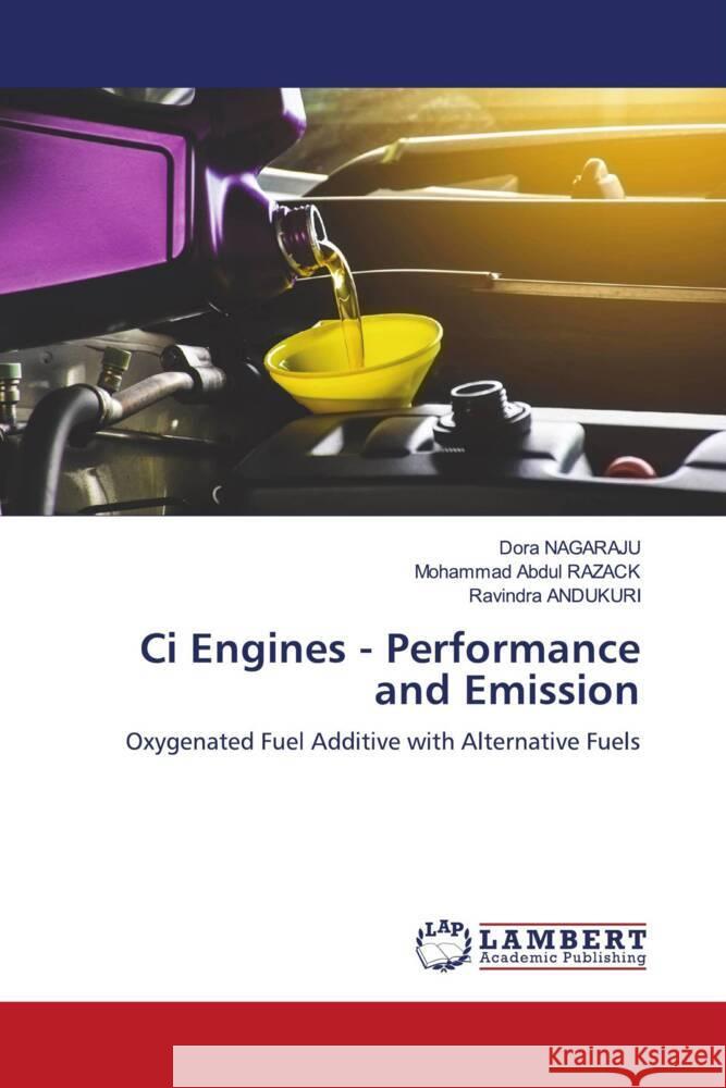 Ci Engines - Performance and Emission NAGARAJU, Dora, RAZACK, Mohammad Abdul, ANDUKURI, Ravindra 9786204751962