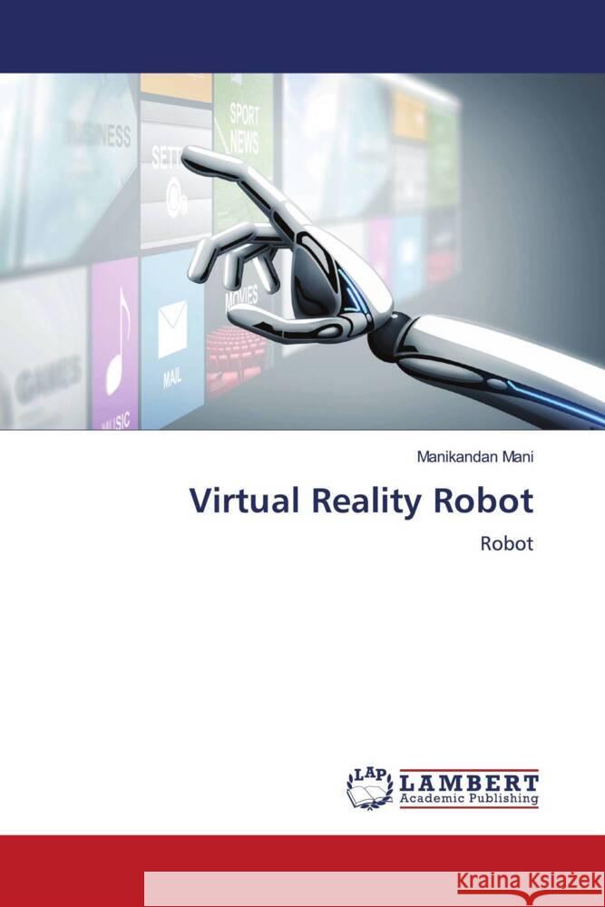 Virtual Reality Robot Mani, Manikandan 9786204752082