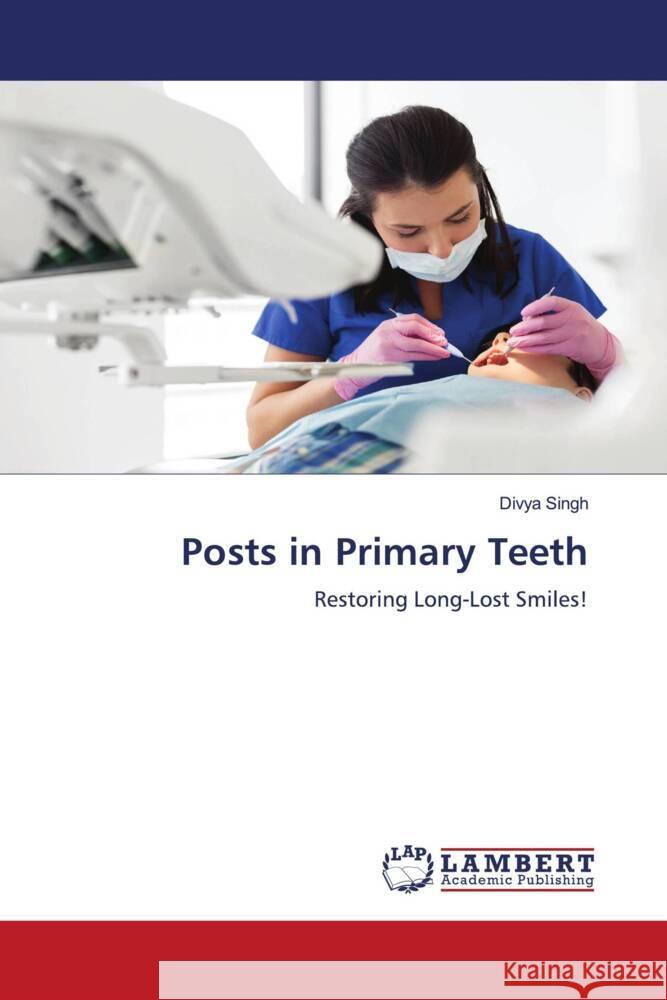 Posts in Primary Teeth Singh, Divya 9786204752525