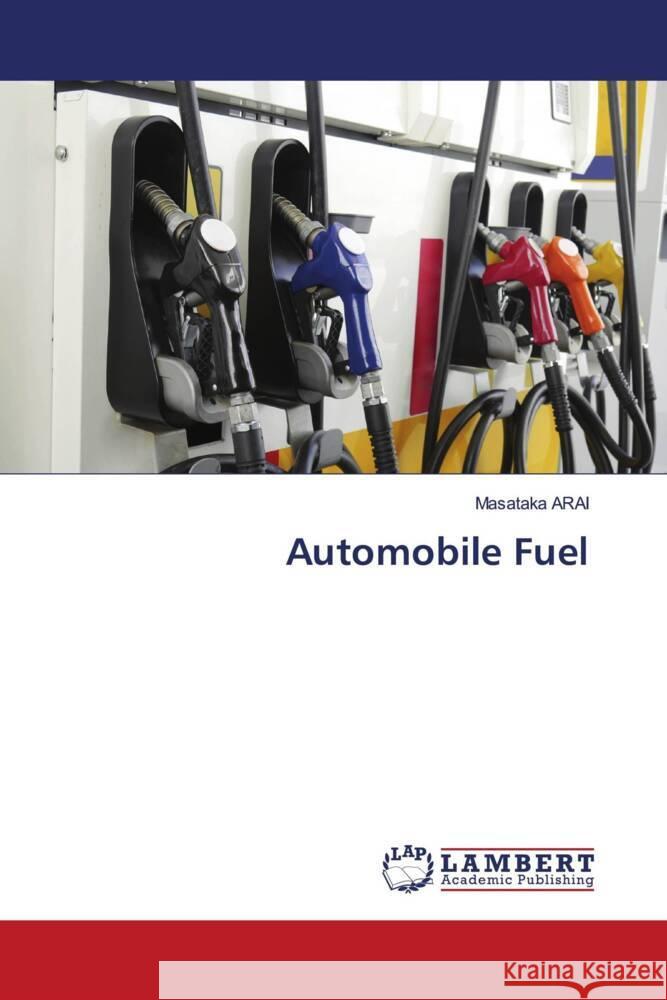 Automobile Fuel Arai, Masataka 9786204752815 LAP Lambert Academic Publishing