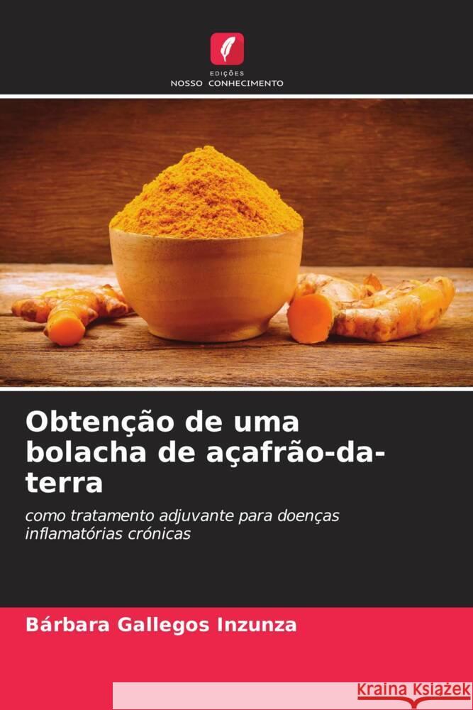 Obtenção de uma bolacha de açafrão-da-terra Gallegos Inzunza, Bárbara 9786204753546 Edições Nosso Conhecimento