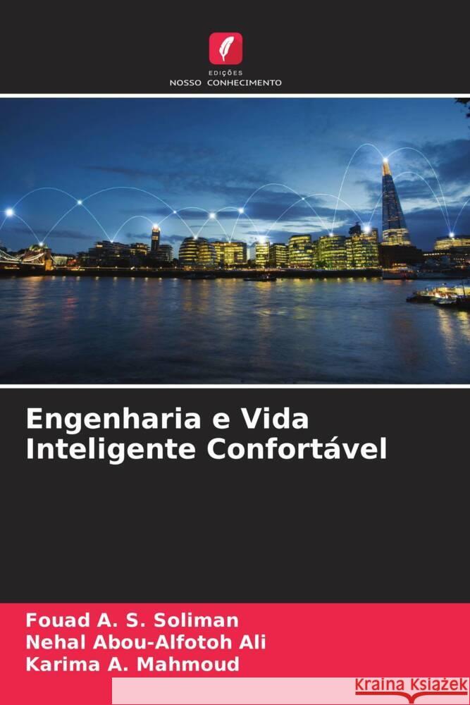 Engenharia e Vida Inteligente Confortável Soliman, Fouad A. S., Ali, Nehal Abou-alfotoh, Mahmoud, Karima A. 9786204753669 Edições Nosso Conhecimento