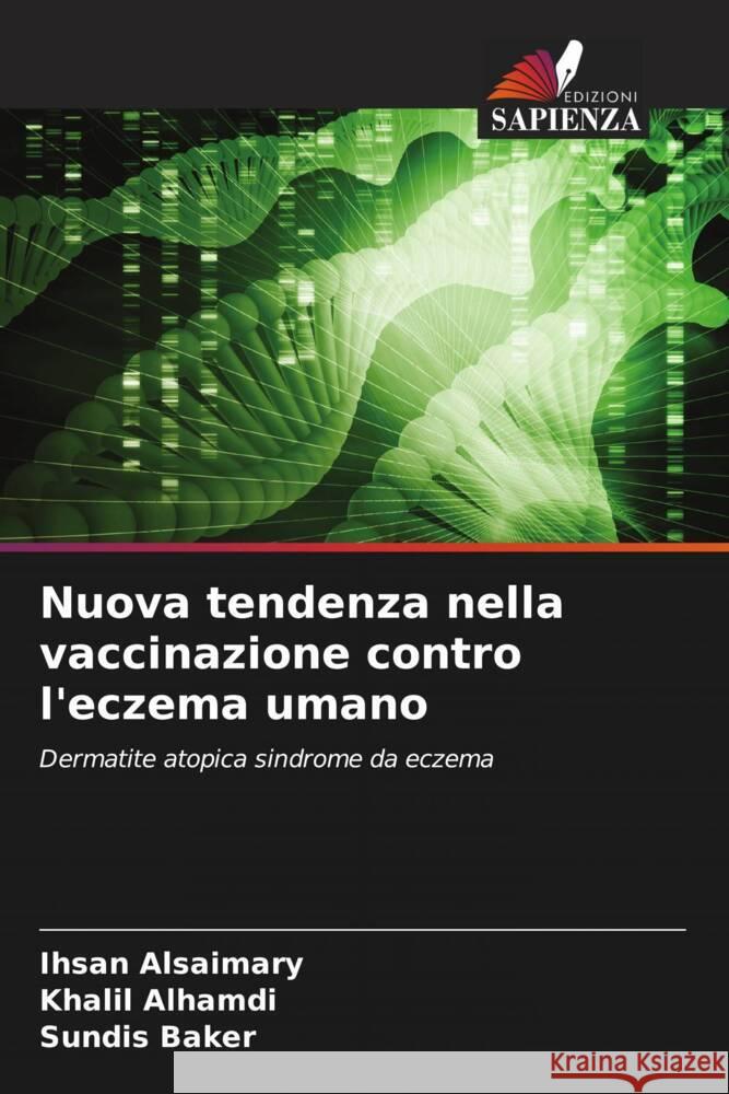 Nuova tendenza nella vaccinazione contro l'eczema umano Alsaimary, Ihsan Edan, Alhamdi, Khalil, baker, sundis 9786204753928 Edizioni Sapienza