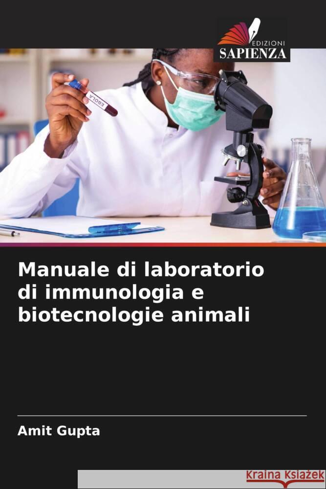 Manuale di laboratorio di immunologia e biotecnologie animali Gupta, Amit 9786204755687