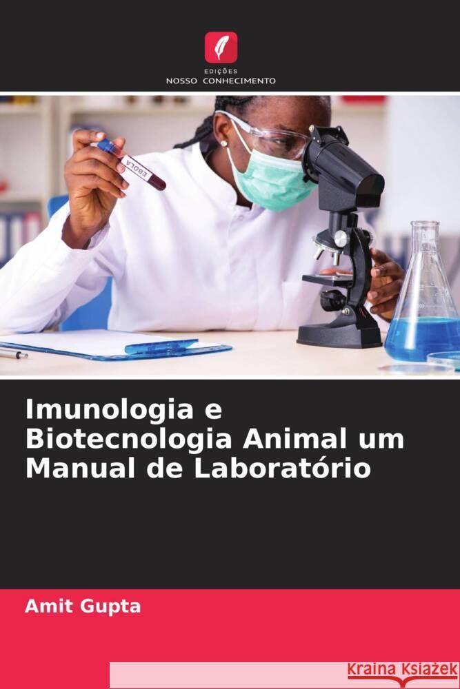 Imunologia e Biotecnologia Animal um Manual de Laboratório Gupta, Amit 9786204755717