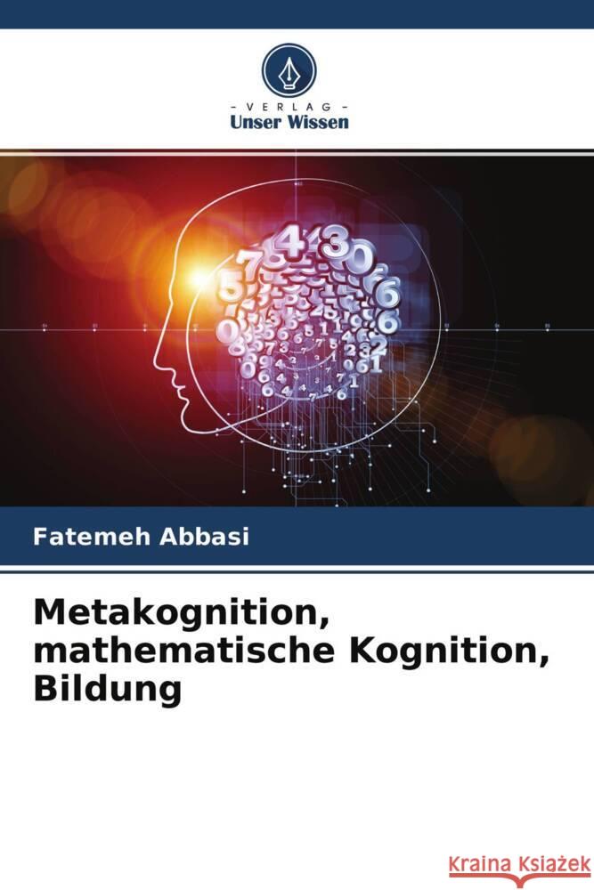 Metakognition, mathematische Kognition, Bildung Abbasi, Fatemeh 9786204755816