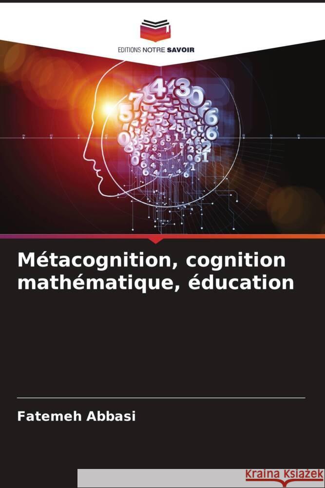 Métacognition, cognition mathématique, éducation Abbasi, Fatemeh 9786204755830