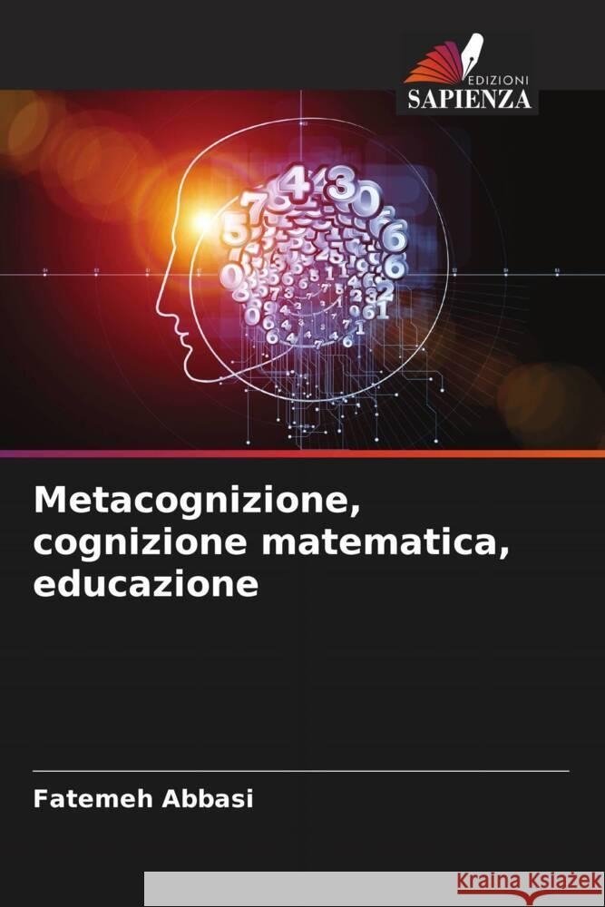 Metacognizione, cognizione matematica, educazione Abbasi, Fatemeh 9786204755847