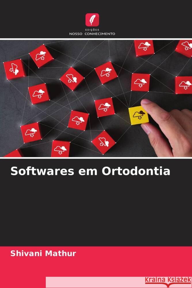 Softwares em Ortodontia Mathur, Shivani 9786204755984 Edições Nosso Conhecimento