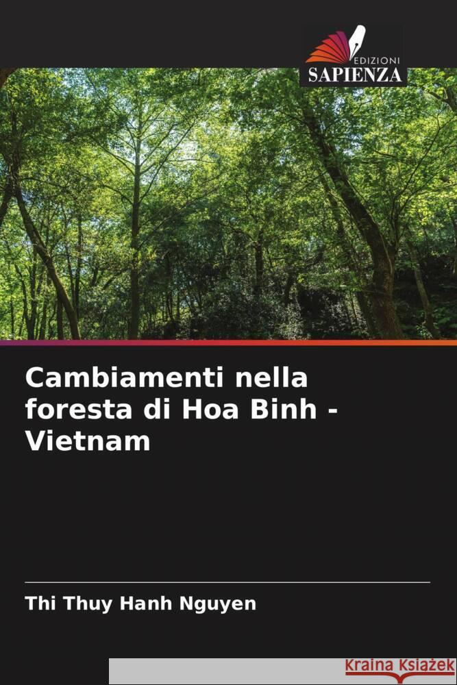 Cambiamenti nella foresta di Hoa Binh - Vietnam Nguyen, Thi Thuy Hanh 9786204756387