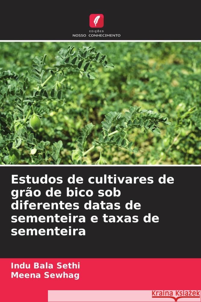 Estudos de cultivares de grão de bico sob diferentes datas de sementeira e taxas de sementeira Sethi, Indu Bala, Sewhag, Meena 9786204756448