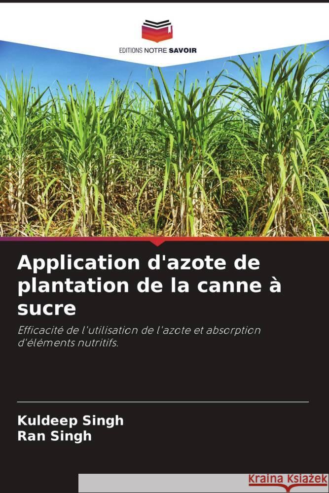 Application d'azote de plantation de la canne à sucre Singh, Kuldeep, Singh, Ran 9786204756790 Editions Notre Savoir