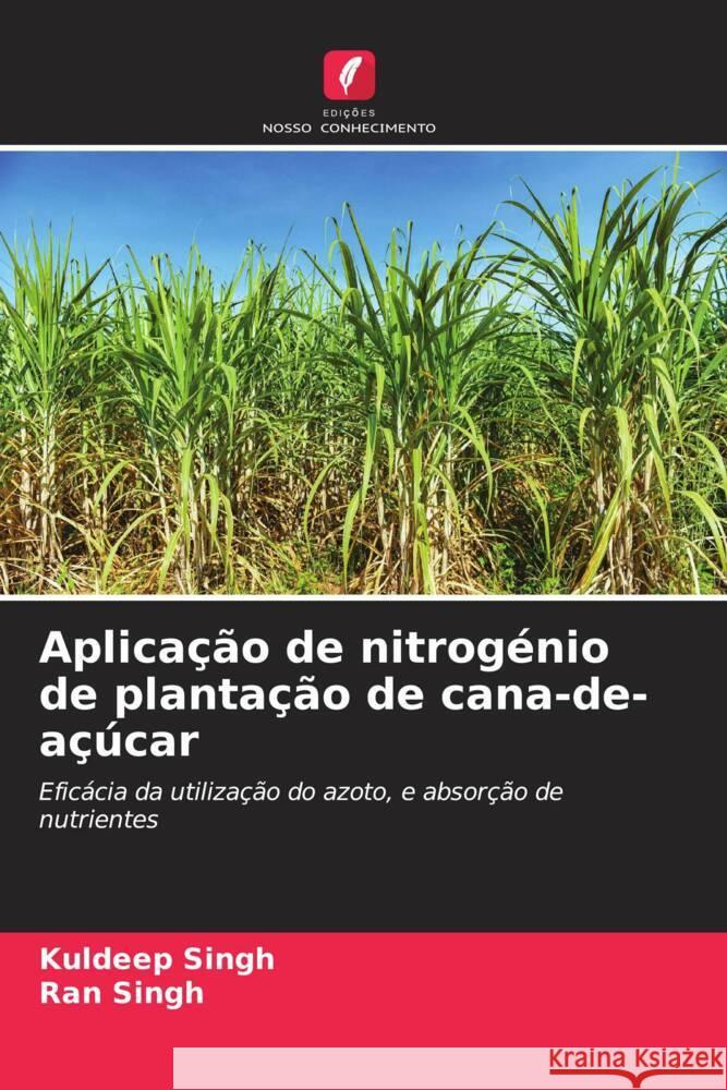 Aplicação de nitrogénio de plantação de cana-de-açúcar Singh, Kuldeep, Singh, Ran 9786204756813 Edições Nosso Conhecimento