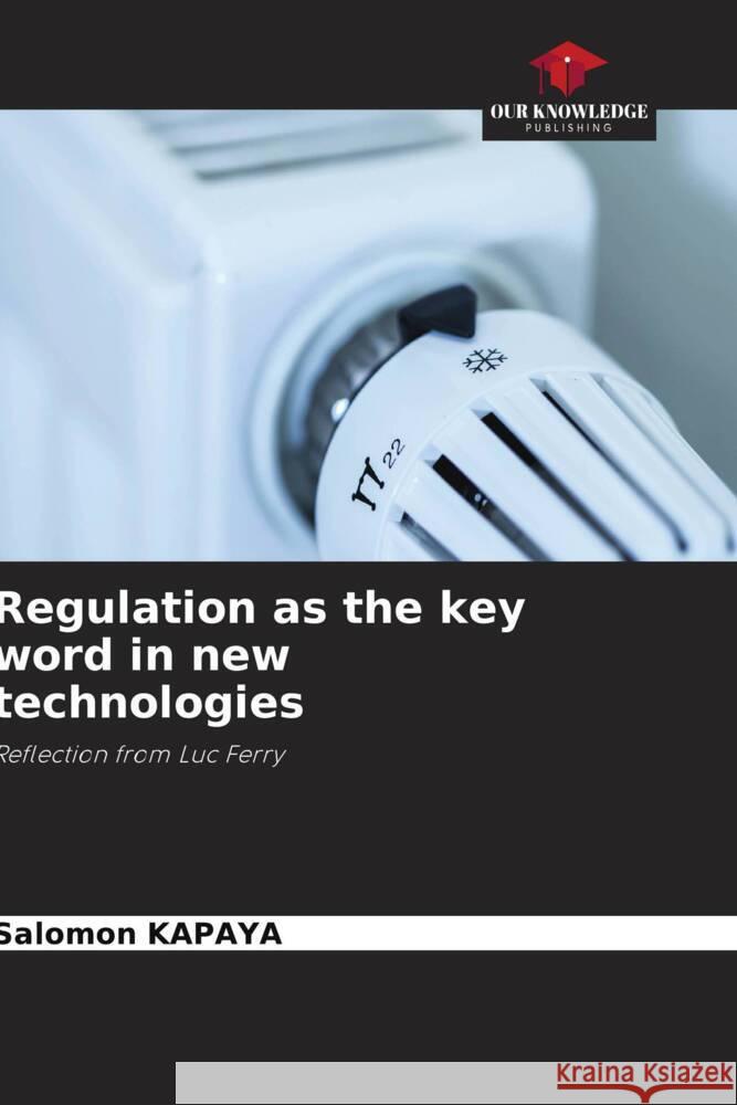 Regulation as the key word in new technologies KAPAYA, Salomon 9786204758695