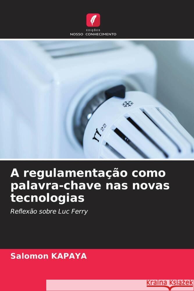 A regulamentação como palavra-chave nas novas tecnologias KAPAYA, Salomon 9786204758725