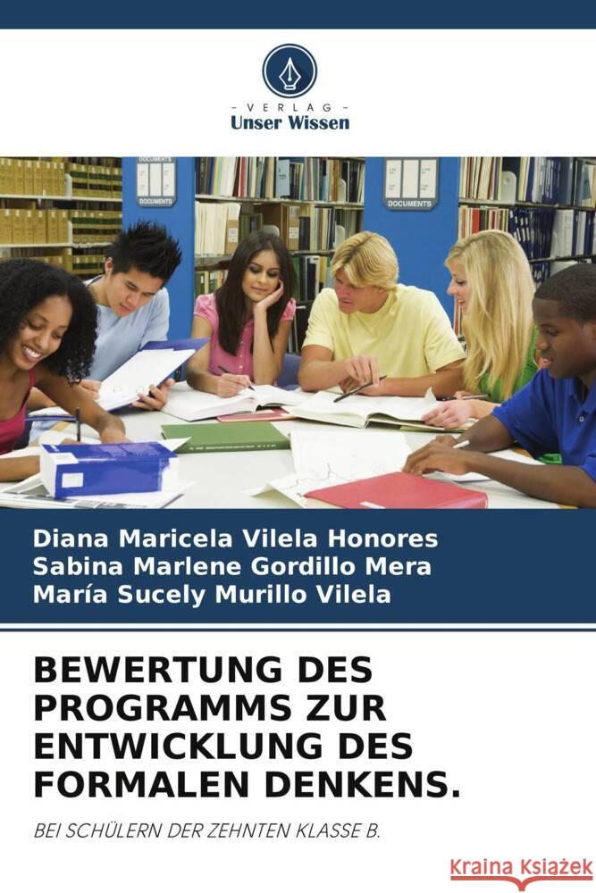 BEWERTUNG DES PROGRAMMS ZUR ENTWICKLUNG DES FORMALEN DENKENS. Vilela Honores, Diana Maricela, Gordillo Mera, Sabina Marlene, Murillo Vilela, María Sucely 9786204758909