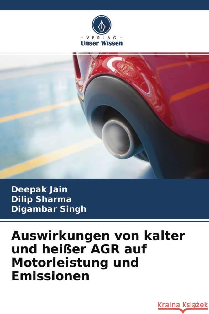 Auswirkungen von kalter und heißer AGR auf Motorleistung und Emissionen Jain, Deepak, Sharma, Dilip, Singh, Digambar 9786204759685