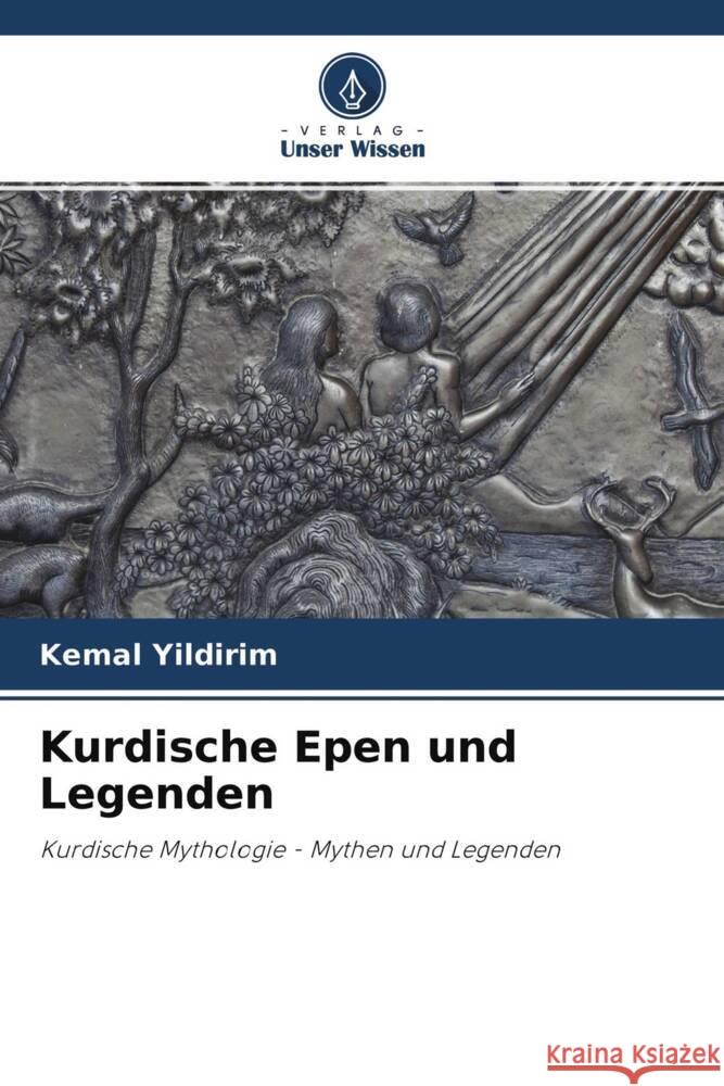 Kurdische Epen und Legenden Yildirim, Kemal 9786204759791 Verlag Unser Wissen