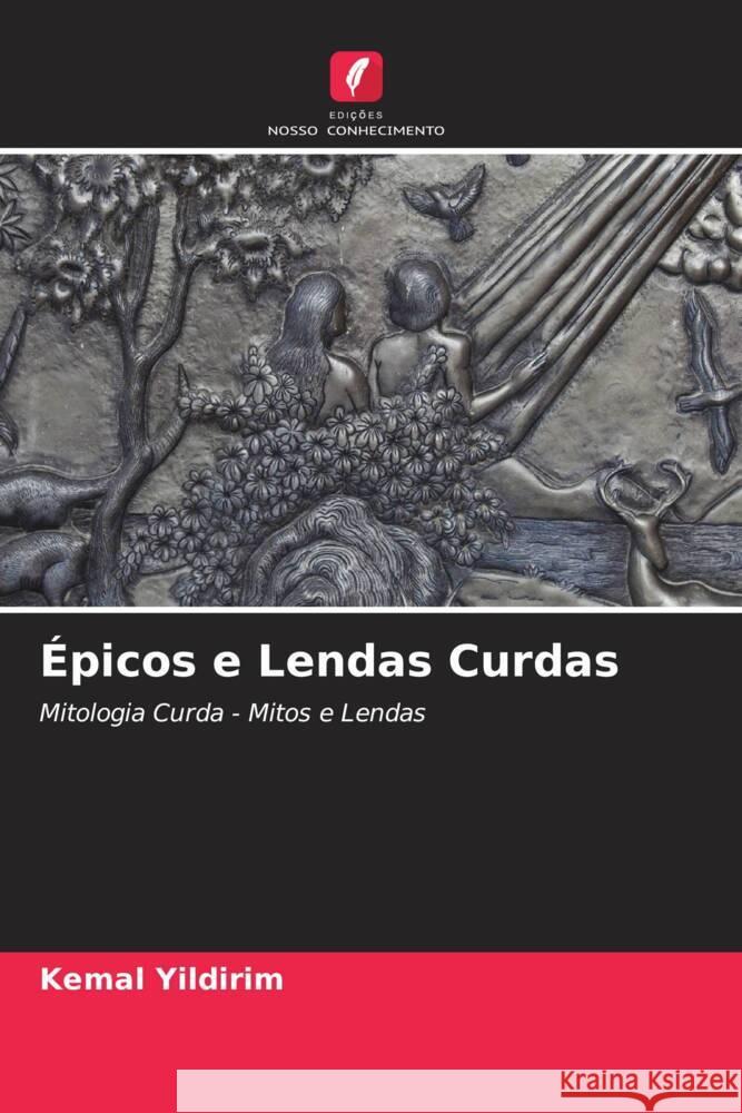 Épicos e Lendas Curdas Yildirim, Kemal 9786204759845 Edições Nosso Conhecimento