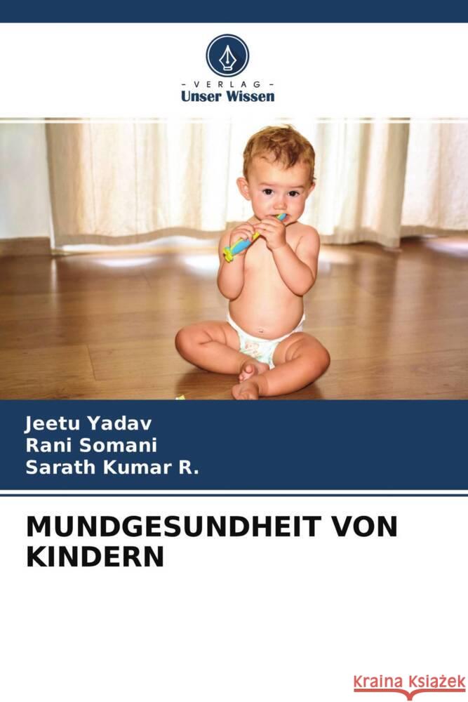 MUNDGESUNDHEIT VON KINDERN Yadav, Jeetu, Somani, Rani, Kumar R., Sarath 9786204760810