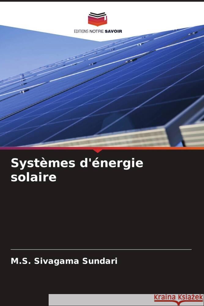 Systèmes d'énergie solaire Sivagama Sundari, M.S. 9786204761220