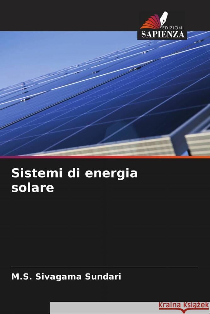 Sistemi di energia solare Sivagama Sundari, M.S. 9786204761534 Edizioni Sapienza