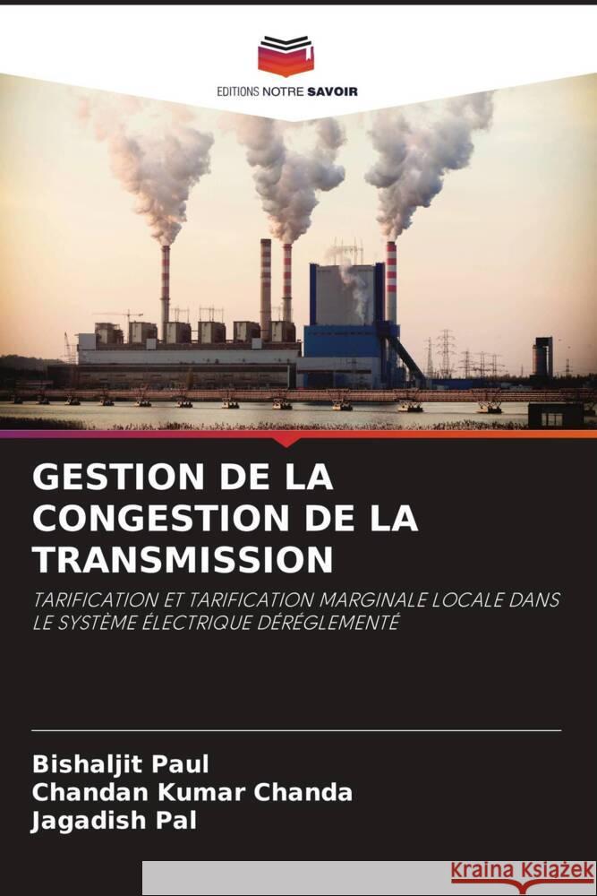 GESTION DE LA CONGESTION DE LA TRANSMISSION Paul, Bishaljit, Chanda, Chandan Kumar, Pal, Jagadish 9786204762821 Editions Notre Savoir