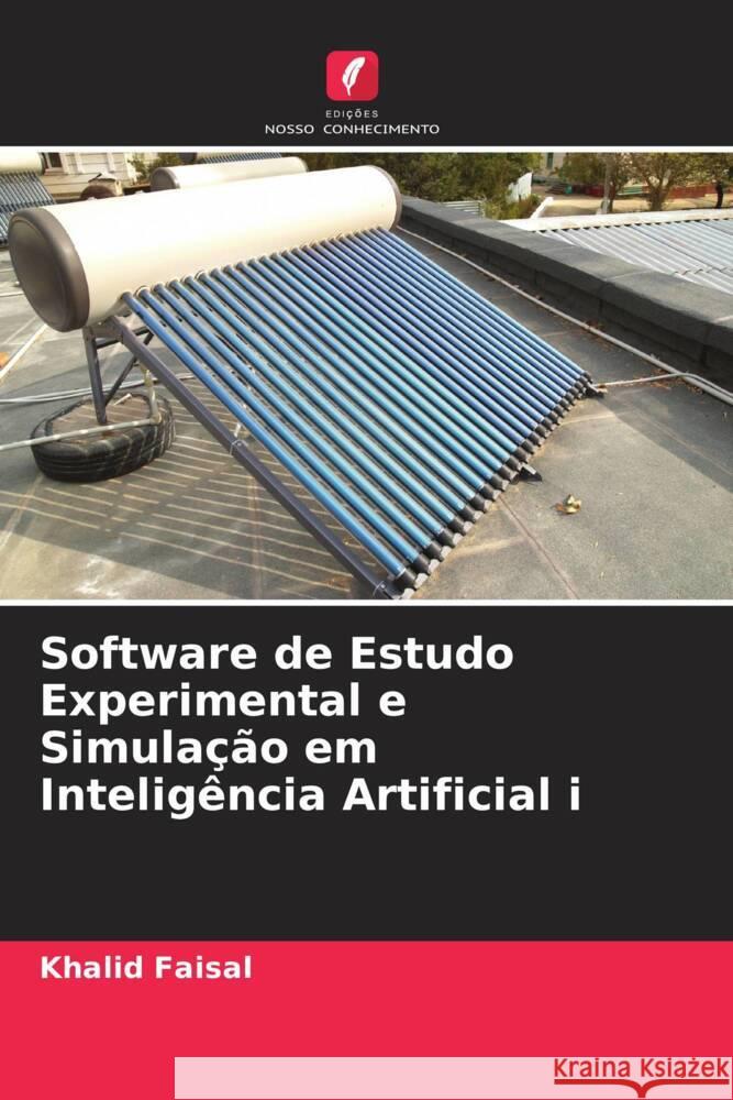 Software de Estudo Experimental e Simula??o em Intelig?ncia Artificial i Khalid Faisal Hosham Salim Anead Ahmed Mohamad Salman 9786204763613