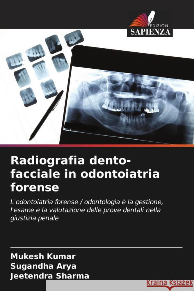 Radiografia dento-facciale in odontoiatria forense Kumar, Mukesh, Arya, Sugandha, Sharma, Jeetendra 9786204763682