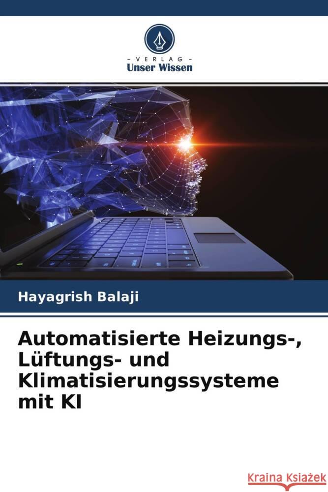 Automatisierte Heizungs-, Lüftungs- und Klimatisierungssysteme mit KI Balaji, Hayagrish 9786204763897