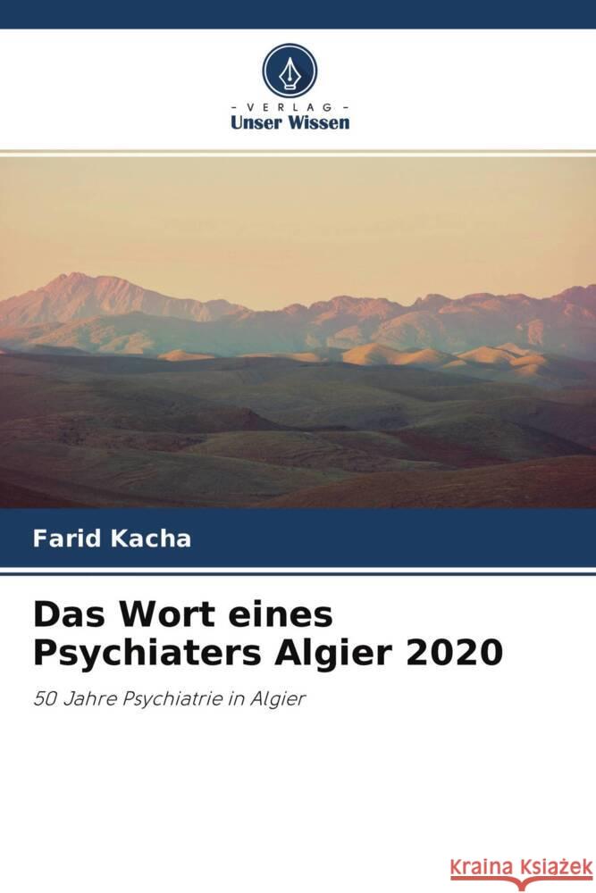 Das Wort eines Psychiaters Algier 2020 Kacha, Farid 9786204763958 Verlag Unser Wissen