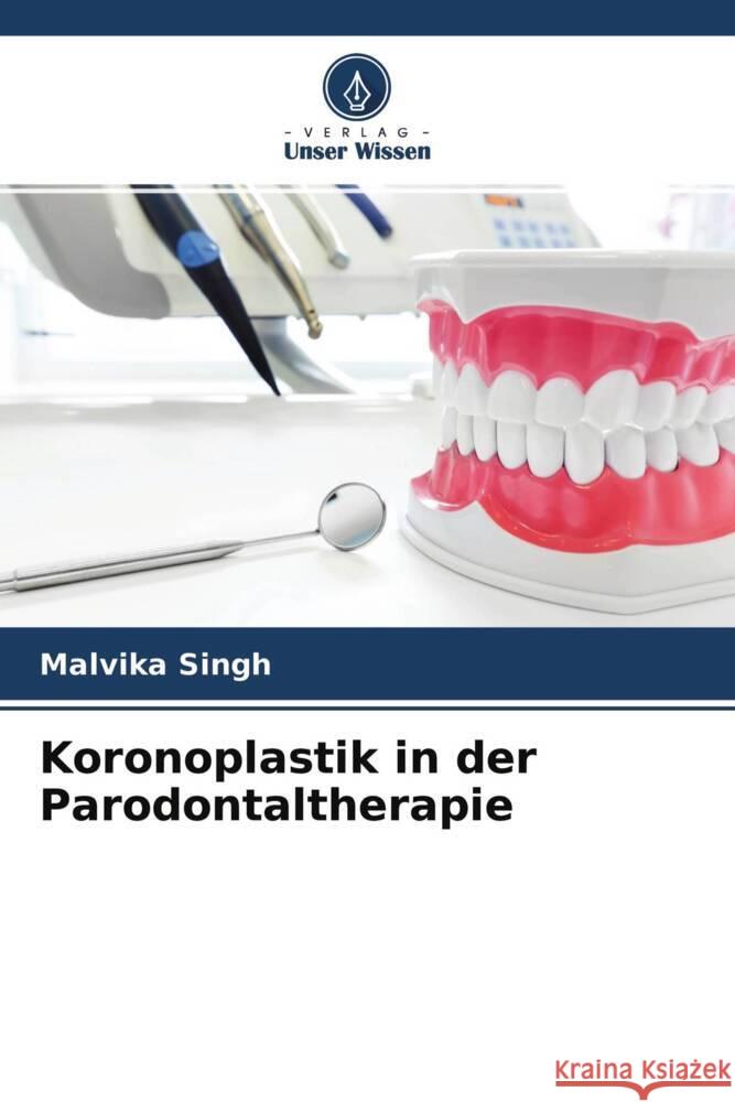 Koronoplastik in der Parodontaltherapie Singh, Malvika 9786204764016